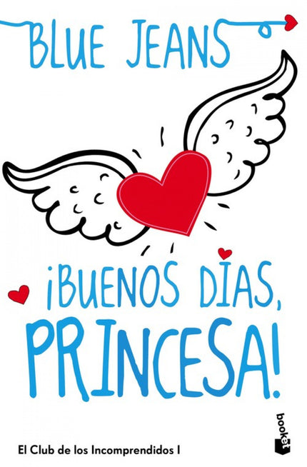 Libro Buenos Días, Princesa: Han pasado algo más de dos años en la vida de los chicos que forman ?el club de los incompr