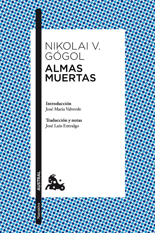 Libro Almas Muertas: El consejero colegial Pável Ivánovich Chichikov, un aventurero ambicioso, astuto y falto de escrúpu