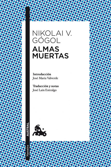 Libro Almas Muertas: El consejero colegial Pável Ivánovich Chichikov, un aventurero ambicioso, astuto y falto de escrúpu