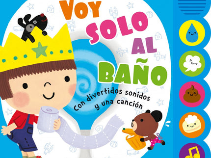 Libro Voy Solo Al Baño. Libro De Sonidos: Aprender a ir al baño será muy divertido con la ayuda de Pablo. Sigue los paso