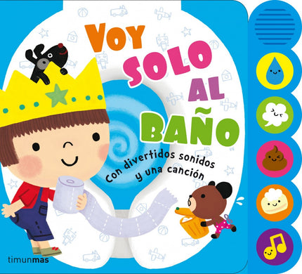 Libro Voy Solo Al Baño. Libro De Sonidos: Aprender a ir al baño será muy divertido con la ayuda de Pablo. Sigue los paso