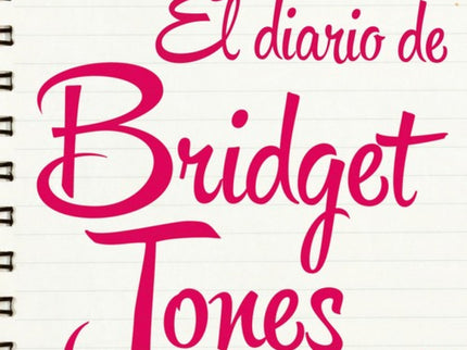 Libro El Diario De Bridget Jones: Bridget Jones es un personaje icónico que dio origen a todoun género: una treintañera,