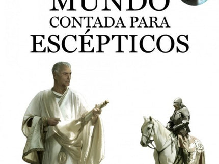 Historia Del Mundo Contada Para Escepticos