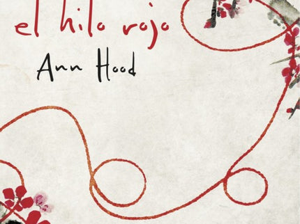 Libro El Hilo Rojo: Según una creencia oriental milenaria,desde nuestro nacimiento un hilo rojonos conecta con aquellas 