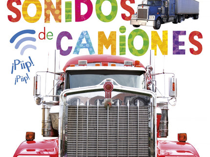 Libro Sonidos De Camiones: Conoce los espectaculares vehículos que encierra este libro interactivo de cartón: camiones, 