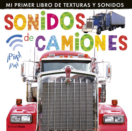 Libro Sonidos De Camiones: Conoce los espectaculares vehículos que encierra este libro interactivo de cartón: camiones, 