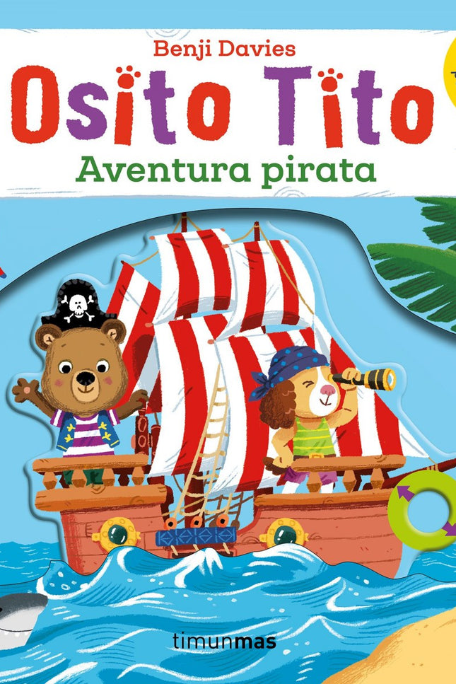 Libro Aventura Pirata: íSube al barco pirata del osito Tito y parte hacia la aventura en este divertidisimo libro animad