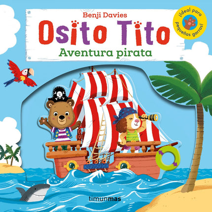 Libro Aventura Pirata: íSube al barco pirata del osito Tito y parte hacia la aventura en este divertidisimo libro animad
