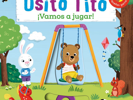 Libro ¡vamos A Jugar!: íEl osito Tito ha salido al parque a jugar ! Acompáñalo en este divertidísimo libro animado con l