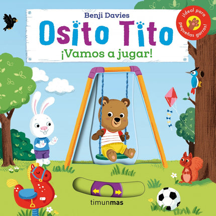 Libro ¡vamos A Jugar!: íEl osito Tito ha salido al parque a jugar ! Acompáñalo en este divertidísimo libro animado con l