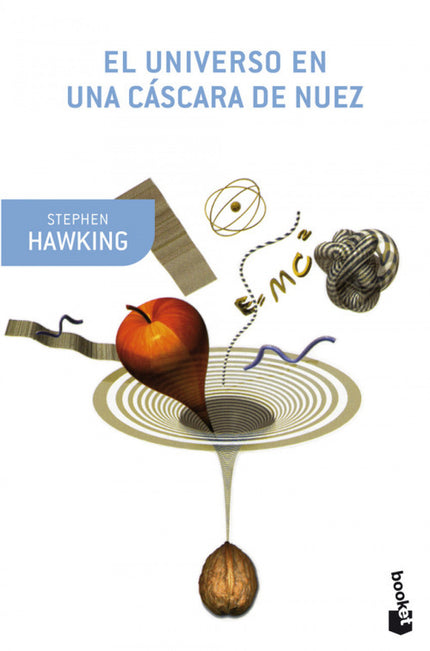 Libro El Universo En Una Casacara De Nuez: En este libro, Hawking nos conduce hasta la frontera misma de la física teóri