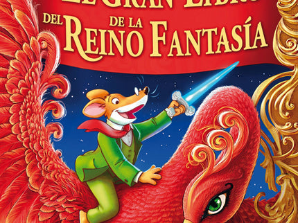 Libro El Gran Libro Del Reino De La Fantasía: Geronimo vuelve al Reino de la Fantasía, esta vez en alas del Fénix, pero,