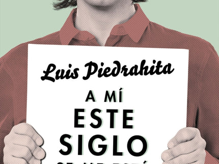 A mí este siglo se me está haciendo largo - Luis Piedrahita - Tapa blanda