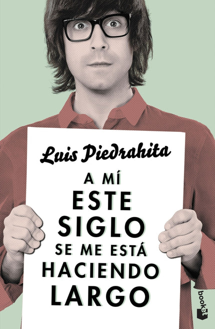 A mí este siglo se me está haciendo largo - Luis Piedrahita - Tapa blanda