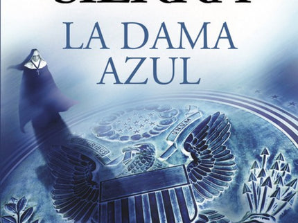 Libro La Dama Azul: Hay secretos que la Providencia no puede mantener ocultos por más tiempo. Sólo así se explica que un