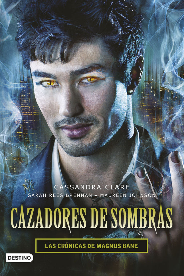 Libro Las Cronicas De Magnus Bane: Ser Magnus Bane no es fácil. Como es un brujo, siempre tiene que solucionar los probl