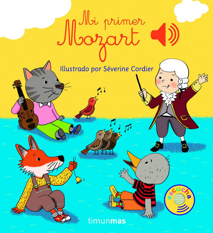 Libro Mi Primer Mozart: Divertido libro que acerca a los más pequeños a los grandes maestros de la música clásica. En ca