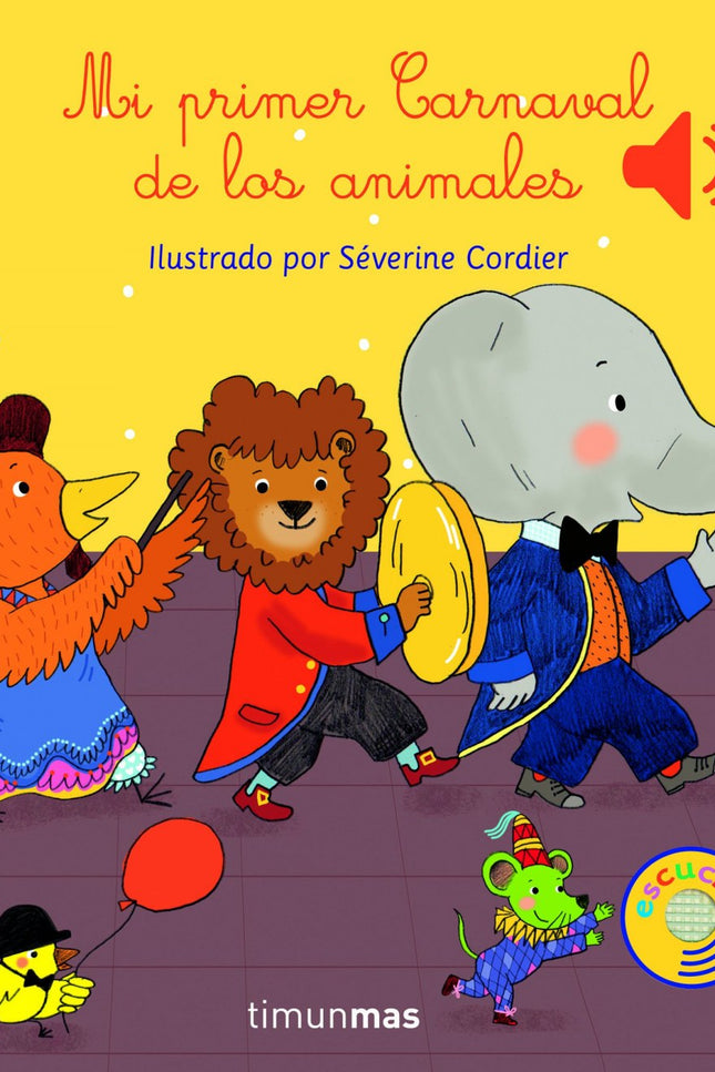 Libro Mi Primer Carnaval De Los Animales: Divertido libro que acerca a los más pequeños a los grandes maestros de la mús