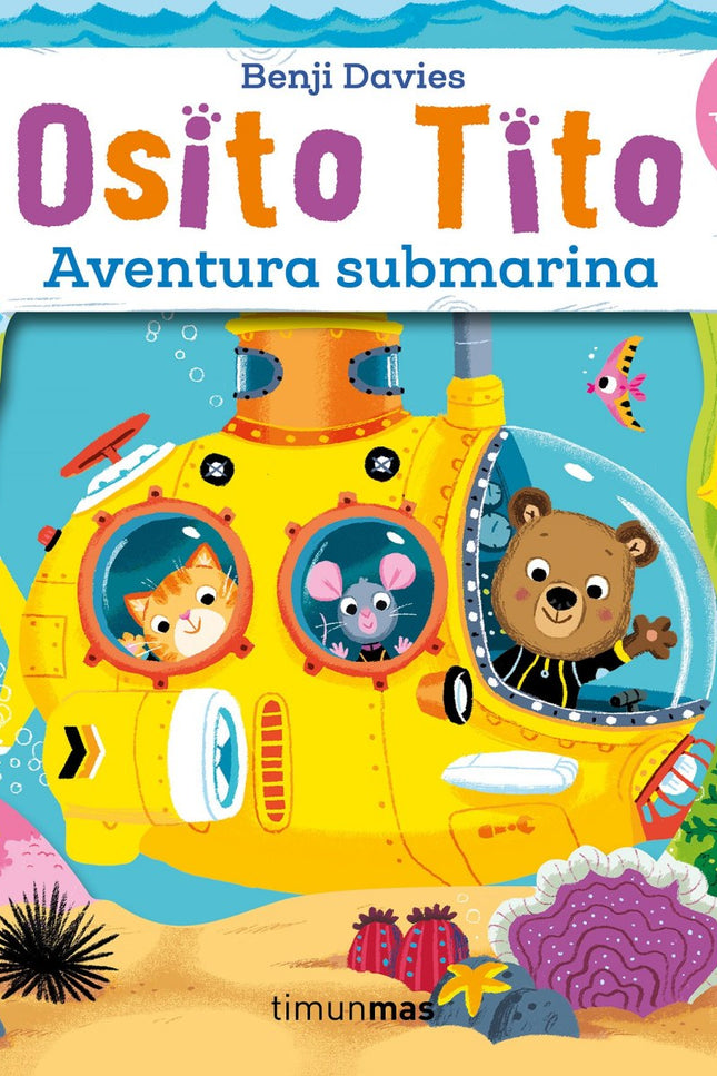Libro Aventura Submarina: íEl osito Tito descubre el fondo del mar a bordo de su espectacular submarino!.