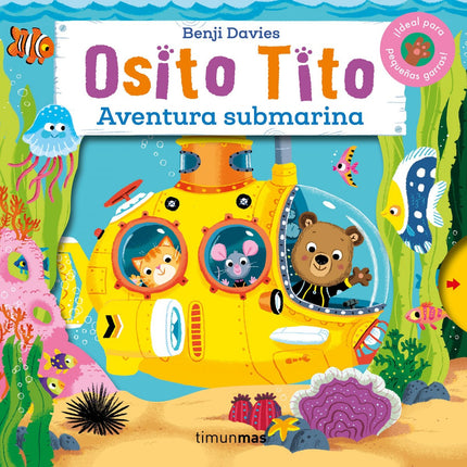 Libro Aventura Submarina: íEl osito Tito descubre el fondo del mar a bordo de su espectacular submarino!.