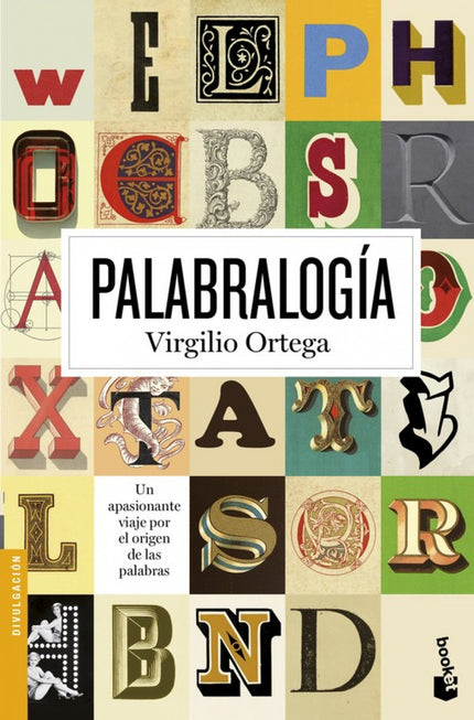 Libro Palabralogía: Palabralogía es una forma amena de descubrir cómo ha evolucionado el lenguajedesde Egipto, Grecia y 
