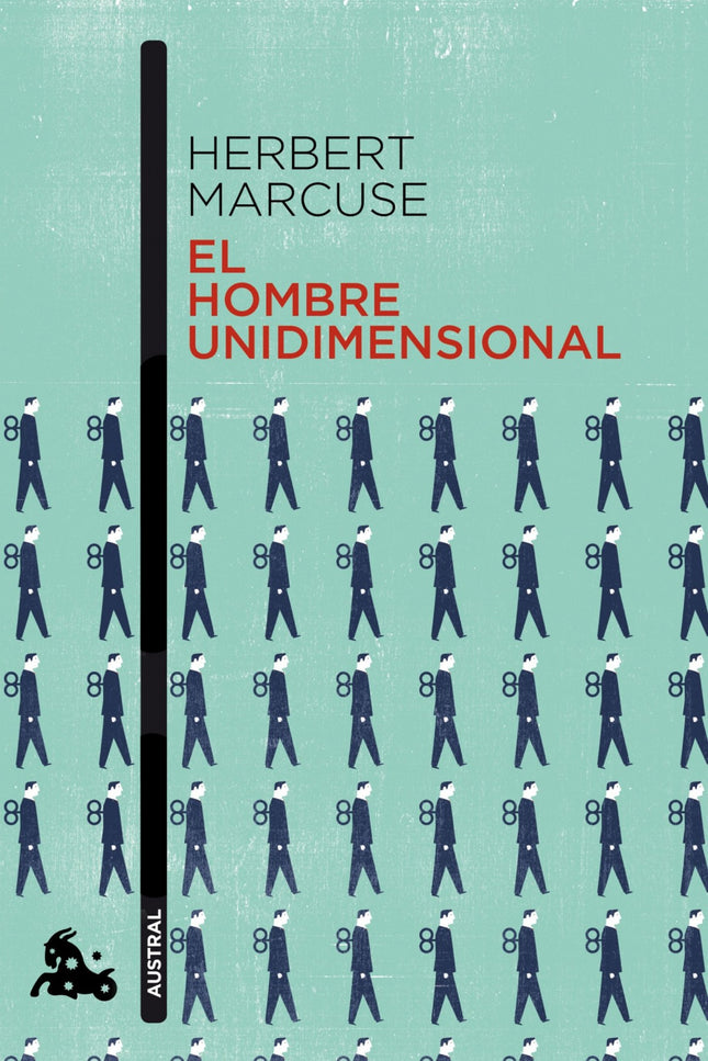 Libro El Hombre Unidimensional: El hombre unidimensional es un análisis de las sociedades occidentales que, bajo un disf