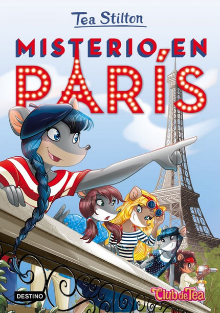 Libro Misterio En Paris: Las chicas del Club de Tea van a París de vacaciones, pero allí tendrán que enfrentarse a un nu