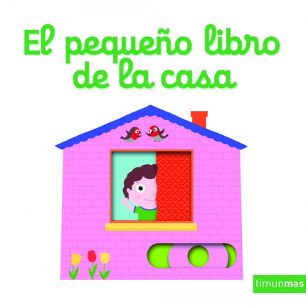 Libro El Pequeño Libro De La Casa: ¿Qué partes componen la casa? ¿Que hay dentro del salón, el baño, o la cocina? íDescu