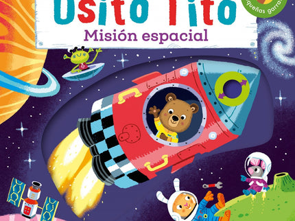 Libro Osito Tito. Misión Espacial: íSigue la cuenta atrás, viaja al espacio con la nave de Osito Tito y acompáñaloen est