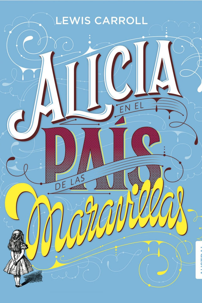 Libro Alicia En El Pais De Las Maravillas: Estás a punto de entrar en el mundo de Alicia, el más extraño y asombroso, di