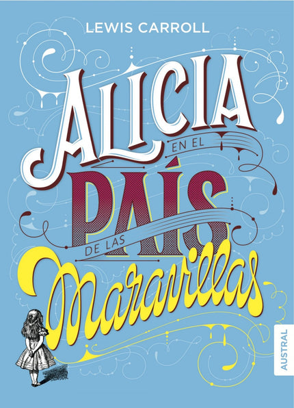 Libro Alicia En El Pais De Las Maravillas: Estás a punto de entrar en el mundo de Alicia, el más extraño y asombroso, di