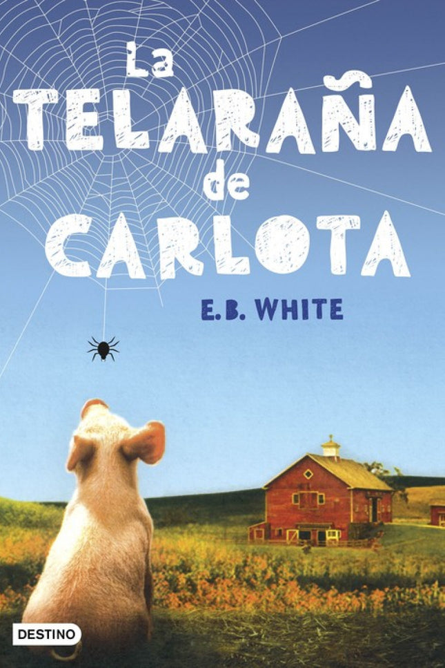 Libro La Telaraña De Carlota: Wilbur es un carin?oso y ti?mido cerdito que se hace amigo de una hermosa ara- n?a gris ll