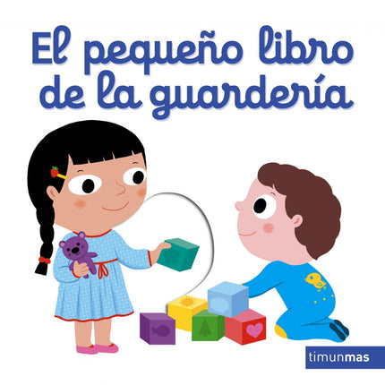 Libro El Pequeño Libro De La Guarderia: En este hermoso libro los ma?s pequen?os descubrira?n que? hacer en la guarderi?