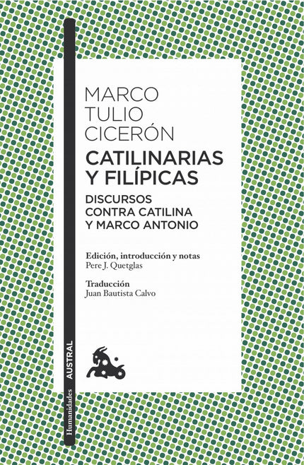 Libro Catilinarias Y Filipicas: A través de sus discursos, Cicerón nos permite apreciar el convulso periodo histórico qu