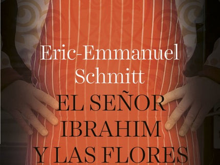Libro El Señor Ibrahim Y Las Flores Del Coran: A los trece años, Momo, un chico judío de un barrio obrero de París, se e
