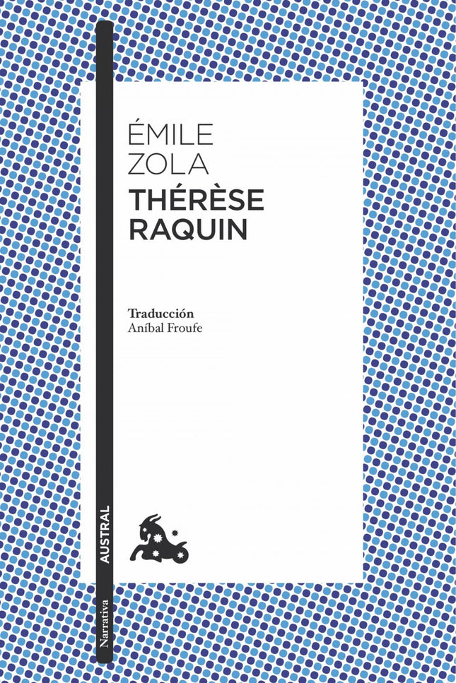 Libro Thérèse Raquin: La vida gris de Thérèse cambia por completo en el momento en que empieza su apasionada relación co