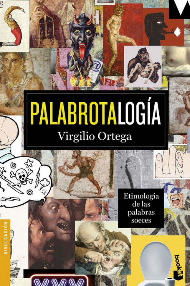 Libro Palabrotalogía: ¿Sabía usted que los romanos tenían más de sesenta formas de decir 'puta'? ¿No habrá alguna relaci