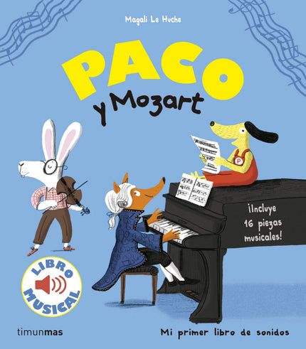 Libro Paco Y Mozart: A Paco le encanta tocar la música de Mozart con su amigo Fonzy, pero sobre todo le gusta escuchar a