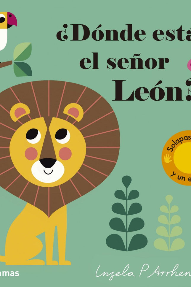 Libro ¿dónde Esta El Señor Leon?: Un libro que presenta los animales que gustan a los más pequeños de la mano de Ingela,