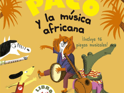 Libro Paco Y La Música Africana: Paco esta vez viaja más lejos y aterriza en el África más profunda para descubrir un mu