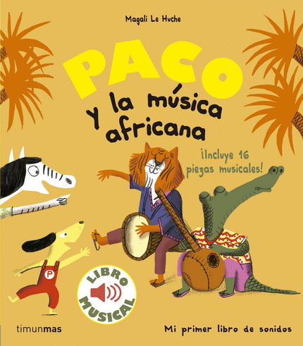 Libro Paco Y La Música Africana: Paco esta vez viaja más lejos y aterriza en el África más profunda para descubrir un mu