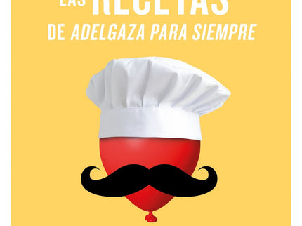 Libro Las Recetas De Adelgaza Para Siempre: ¿Perderé peso si como alimentos light? ¿Debo comer aunque no tenga hambre? ¿