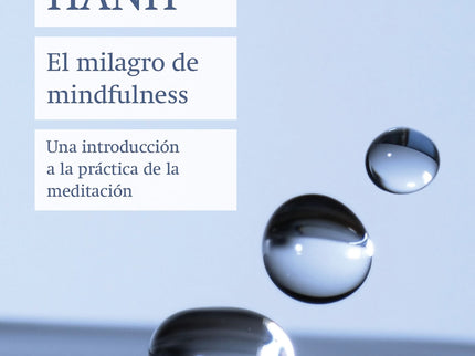 El Milagro De Mindfulness