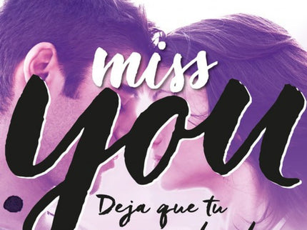 Libro Miss You: Ha pasado un año desde la última vez que Eden habló con Tyler. Sigue furiosa con él por haberse marchado