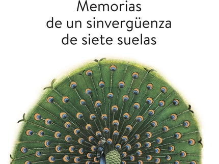 Memorias De Un Sinvergüenza De Siete Suelas