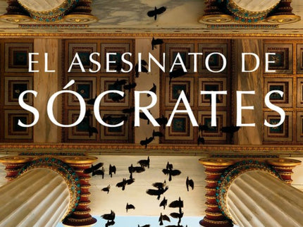 Libro El Asesinato De Socrates: Grecia, siglo v a. C. Un oscuro oráculo vaticina la muerte de Sócrates. Un recién nacido