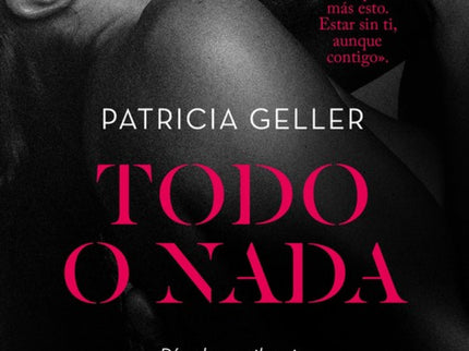 Libro Todo O Nada: Cuando la impulsiva Silvia acepta el reto de sus dos mejores amigas, Marta y Carolina, de acercarse a