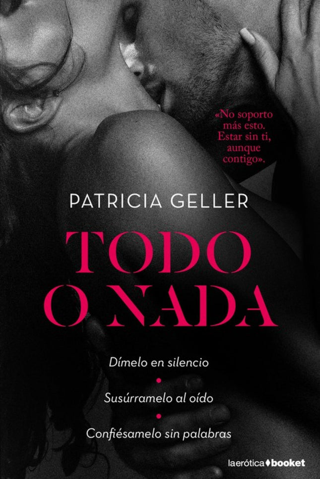 Libro Todo O Nada: Cuando la impulsiva Silvia acepta el reto de sus dos mejores amigas, Marta y Carolina, de acercarse a