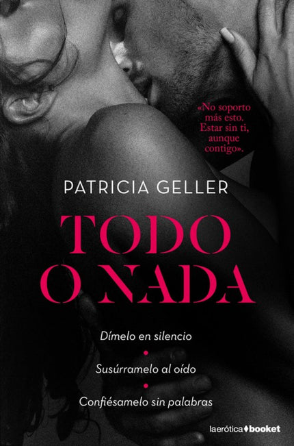 Libro Todo O Nada: Cuando la impulsiva Silvia acepta el reto de sus dos mejores amigas, Marta y Carolina, de acercarse a