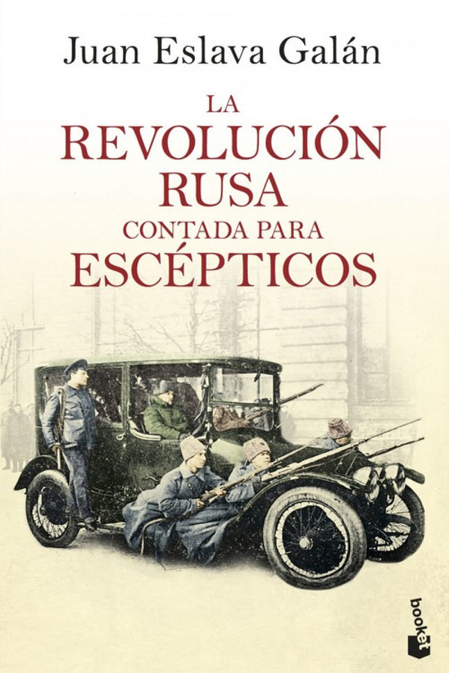 Libro La Revolución Rusa Contada Para Escépticos: El triunfo de la Revolución rusa transformó el mundo y fue trascendental para la historia de la política contemporánea. Este libro, riguroso y ameno, nos ayudará a entender los motivos que provocaron el derrocamiento de los Románov y el triunfo de la Revolución.